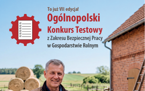 VII Ogólnopolski Konkurs Testowy z Zakresu Bezpiecznej Pracy w Gospodarstwie